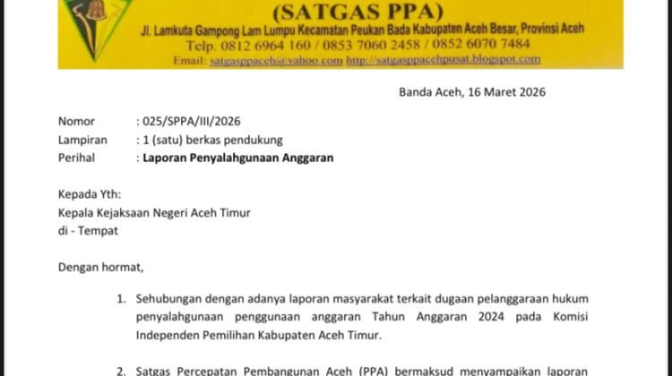 Satgas PPA Laporkan Dugaan Penyalahgunaan Anggaran KPU dan BUMD PT. Wajar Corpora ke Kejari Aceh Timur